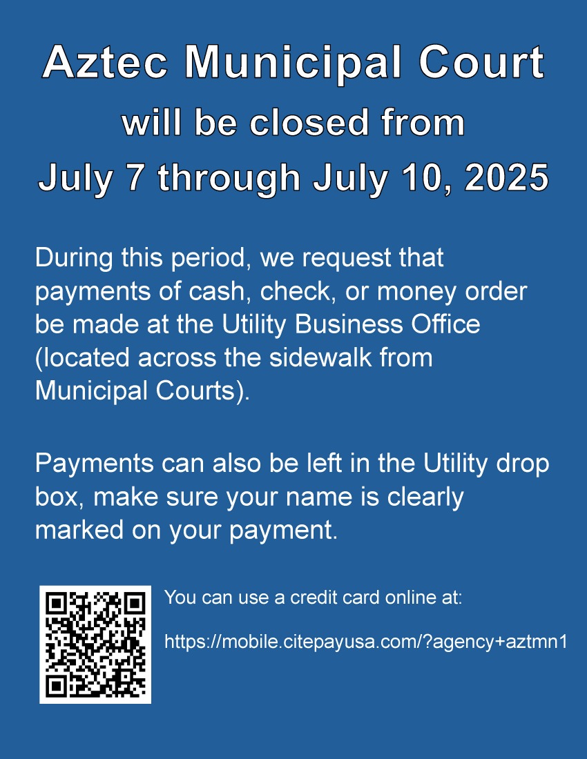 Aztec Municipal Courts Closed July 7 - July 10